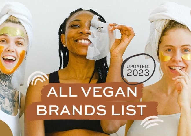 2023 Updated List of 300+ Vegan Makeup & Skincare Brands